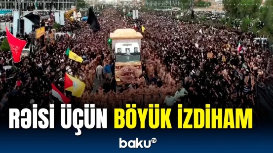 Rəisi və digər rəsmilərin cənazəsi Qum şəhərinə gətirildi