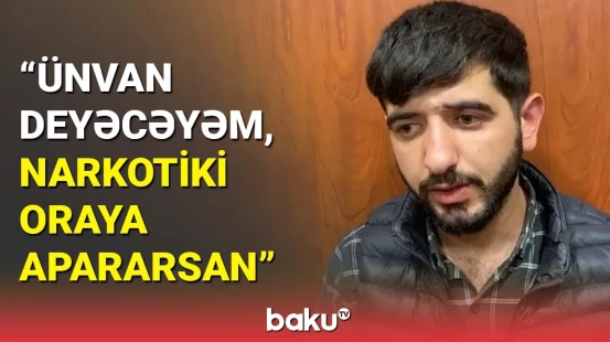 Bakıda İran vətəndaşına narkokuryerlik edən şəxs saxlanıldı
