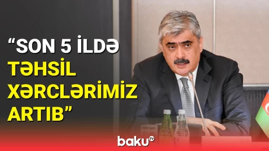 Maliyyə nazirindən təhsil və səhiyyə xərcləri ilə bağlı açıqlama