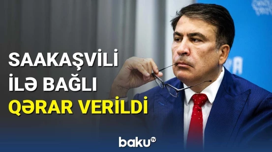Gürcüstan qalib gəldi | Saakaşvili ilə bağlı nə qərar verildi?