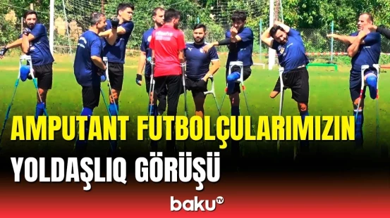 Amputant futbolçularımızdan bir ilk | Avropa çempionatının finalında iştirak edəcəklər
