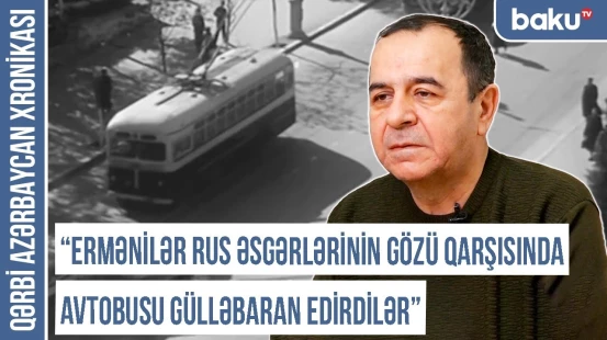 “Bakıda vəzifədə yüzlərlə erməni var idi, amma Ermənistanda bizə imkan vermirdilər”