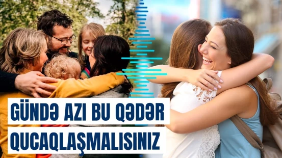 Qucaqlaşmanın faydaları | Əgər sevgiliniz yoxdursa, özünüzü...