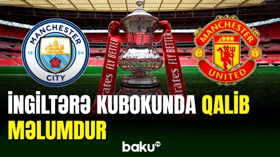 İngiltərə Kubokunda qalibin adına aydınlıq gəlib