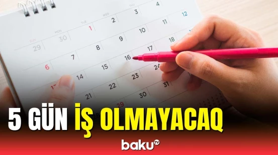İyun ayının istirahət günləri bəlli oldu
