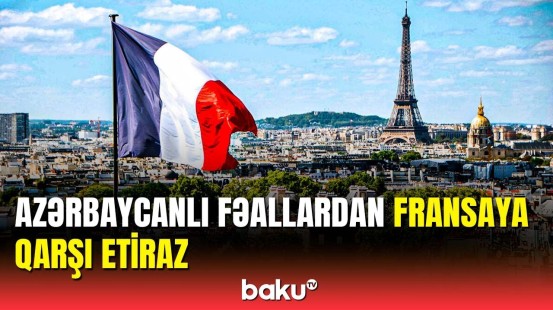 Fransanın ədalətsiz hərəkətləri ilə bağlı bəyanat yayıldı