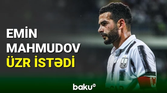 “Neftçi”nin kapitanı Emin Mahmudov azarkeşlərdən üzr istəyib