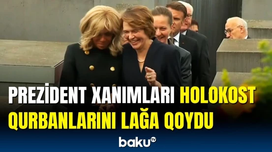 Zaxarovadan sərt tənqid | Ziyarətdə gülən Fransa və Almaniya liderlərinin xanımları...