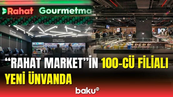 "Rahat Gourmet" market "Crescent Mall"da fəaliyyətə başladı