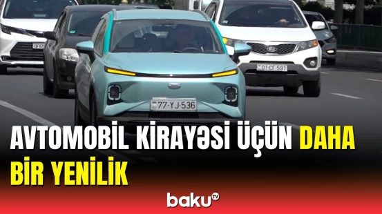 Maşın kirayə etmək üçün bunları etmək kifayətdir