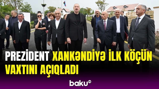 İlham Əliyev Xankəndi şəhərinə ilk köçün nə vaxt olacağını bildirdi