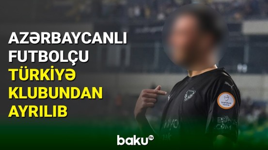 Azərbaycanlı futbolçu Türkiyə klubu ilə yollarını ayırıb