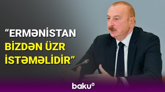 Ermənistan bunu etməsə, heç vaxt ayağa dura bilməyəcək | İlham Əliyev