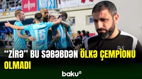 “Zirə” klubu bu səbəbdən ölkə çempionu olmayıb