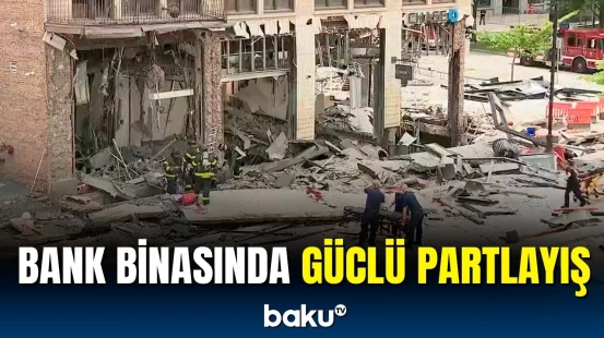 ABŞ-də bank binasında dəhşətli partlayış | Dağıntılar altında qalanlar var