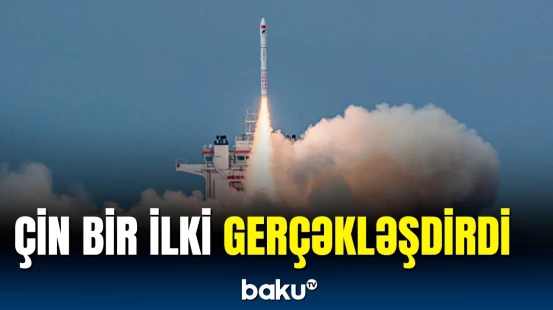 Çin CERES-1 raketi ilə dənizdən kosmosa 4 peyk göndərdi | Anbaan görüntülər