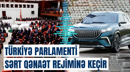 Türkiyədə hansı xərclər azaldılacaq? | Deputatlar “TOGG” avtomobilinə keçir?