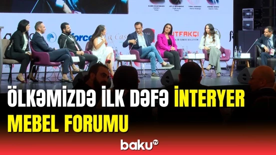 “Gələcəkdən Baxış” konsepti çərçivəsində ilk dəfə İnteryer Mebel Forumu keçirildi