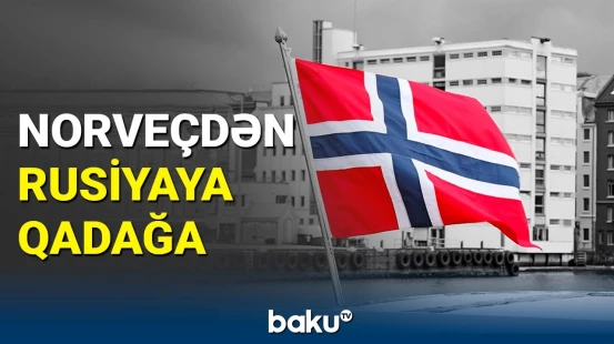 Norveçdən Rusiya ilə bağlı gözlənilməz qərar | İstisnalar kimlərə aiddir?