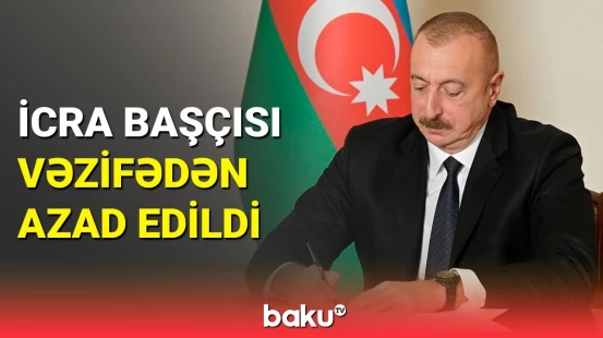 Prezidentdən sərəncam | Bu rayonun icra başçısı işdən çıxarıldı