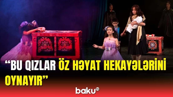 Erkən nikahların qurbanlarından bəhs edən “Cehiz sandığı” tamaşası