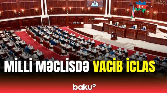 Milli Məclisdə 9 məsələ müzakirə olunur