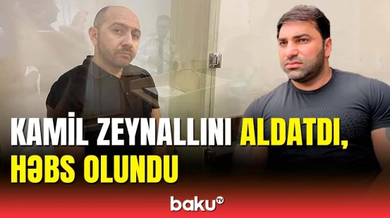 Kamil Zeynallıya qarşı dələduzluq edən şirkət rəhbərinin məhkəməsi keçirildi