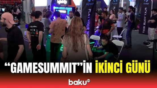 Bu gün “GameSummit”in ikinci günüdür | İştirakçılar maraqlı oyunlarla tanış olublar