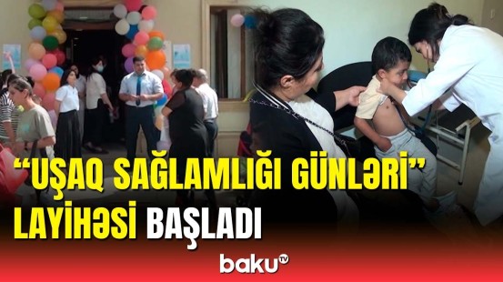 Mingəçevirdə "Uşaq sağlamlığı günləri" layihəsinin icrasına başlanıldı