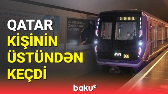 Bakı metrosunda faciəvi hadisə | Sərnişin qatar yoluna düşdü