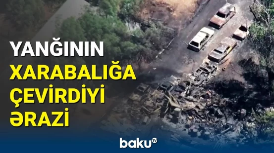 Kaliforniyada dəhşətli yanğın | Avtomobillər yanıb külə döndü