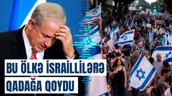 İsrail vətəndaşları artıq bu ölkəyə girə bilməyəcək | Qərarın detalları