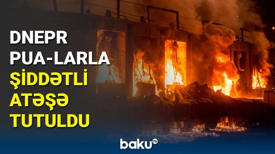Dneprdə vəziyyət ağırlaşdı | Hücumlar güclü yanğına səbəb oldu
