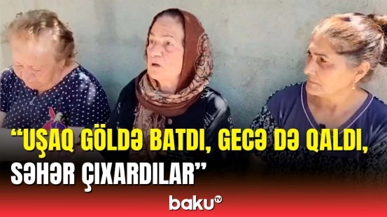 Girməyi ilə batmağı bir oldu | 12 yaşlı oğlanın boğulması barədə təfərrüatlar