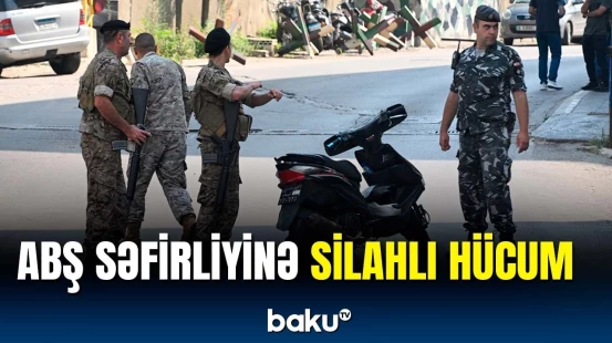 ABŞ səfirliyinin ərazisi mühasirəyə alındı | Livan Ordusu hərəkətə keçdi