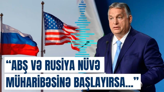 Amerika öz ərazisindən yox, buradan hücum edəcək | Orban hər şeyi danışdı
