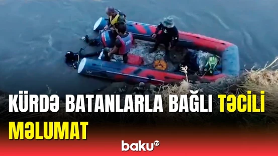 Kürdə batan şəxslərlə bağlı yeni açıqlama