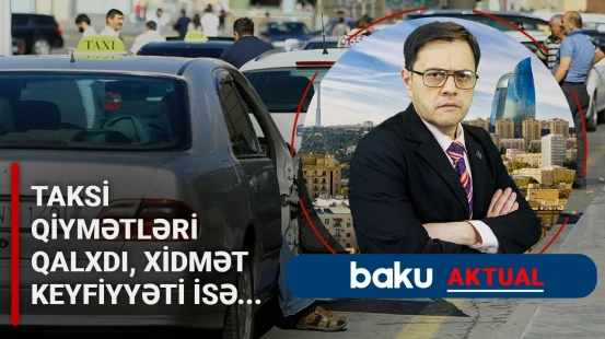 Taksi fəaliyyətindəki yeni dəyişikliklər nə vəd edir? - BAKU AKTUAL
