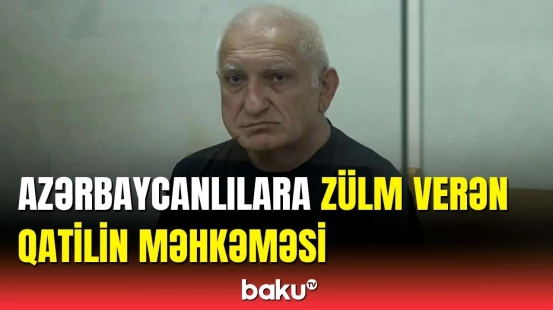 Xocalı qatili Raşid Beqlaryanın məhkəməsindən yeni görüntülər