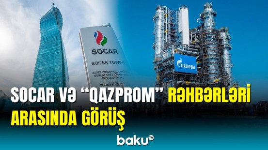 SOCAR və “Qazprom” qaz sahəsində əməkdaşlığın perspektivlərini müzakirə edib