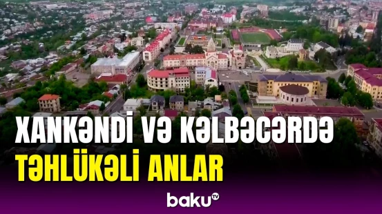 DİN Xankəndi və Kəlbəcərdə təcili əməliyyat keçirdi