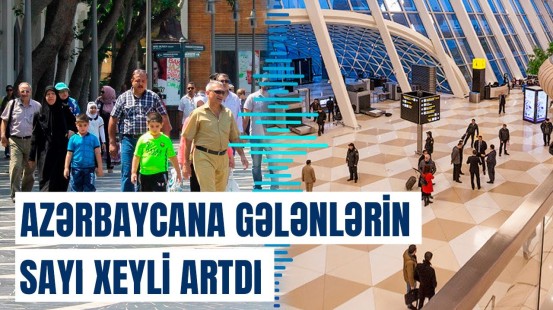 Azərbaycana ən çox hansı ölkələrdən turistlər gəlir?