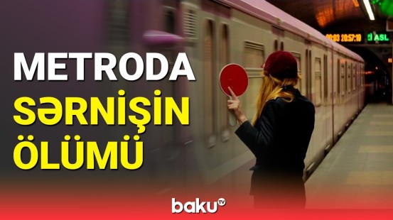 "Koroğlu" metrostansiyasında bədbəxt hadisə | Metropolitendən açıqlama