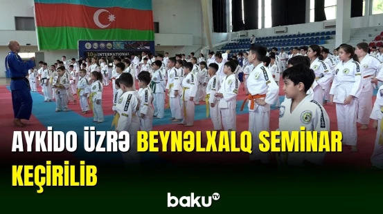 “Azərbaycan Real Aykido İdman klubu” 10-cu beynəlxalq seminar təşkil edib