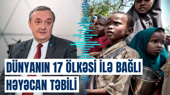 Bu ölkələrdə vəziyyət pisləşə bilər | BMT rəsmisindən dünyaya çağırış