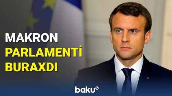 Fransada növbədənkənar seçkilər keçiriləcək | Makrondan mühüm qərar