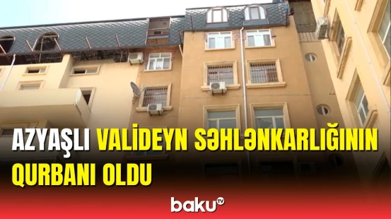 Paytaxtda dəhşətli hadisə | Ehtiyatsızlıq faciəyə səbəb oldu
