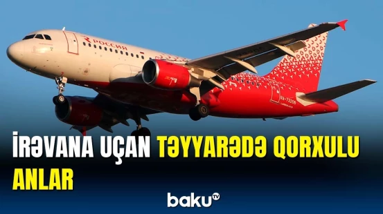 Rusiyadan İrəvana uçan təyyarəni ildırım vurdu | Dəhşətli hadisənin detalları