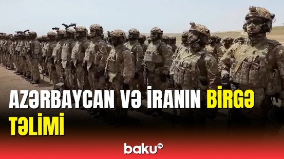 Azərbaycan və İran eyni vaxtda taktiki təlimlər keçirəcək