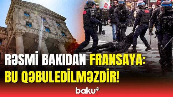 Fransa təcili olaraq bunu həll etsin | XİN-dən önəmli tələb